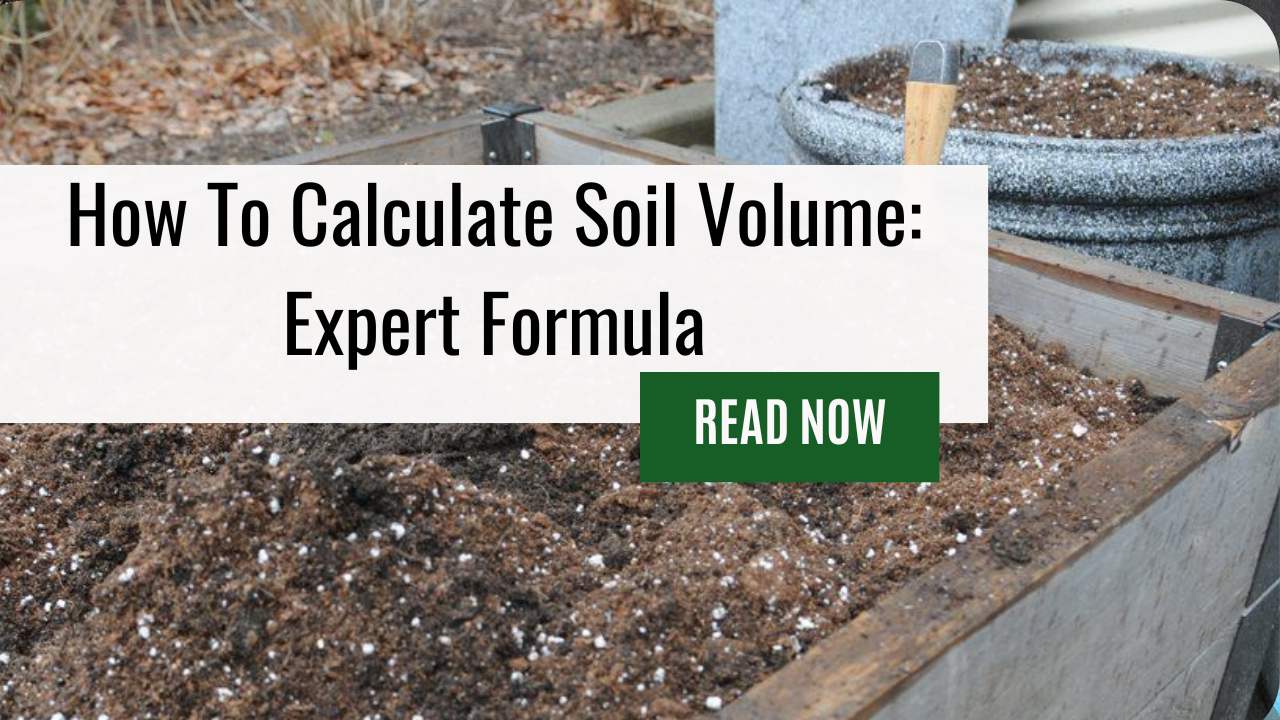 How To Calculate Soil Volume: Expert Formula